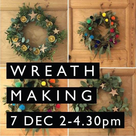 SUNDAY 7th DEC: 2-4.30pm - WREATH MAKING WORKSHOP AFTERNOON