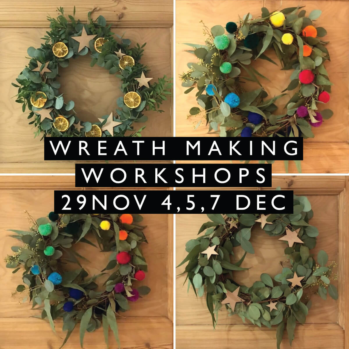 WREATH MAKING WORKSHOPS 29th Nov & 4,5,7th Dec