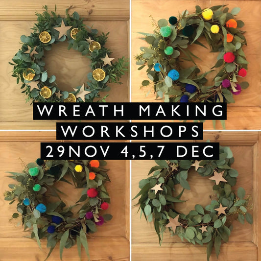 WREATH MAKING WORKSHOPS 29th Nov & 4,5,7th Dec